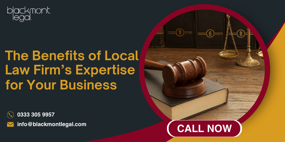 The Benefits of Local Law Firm’s Expertise for Your Business