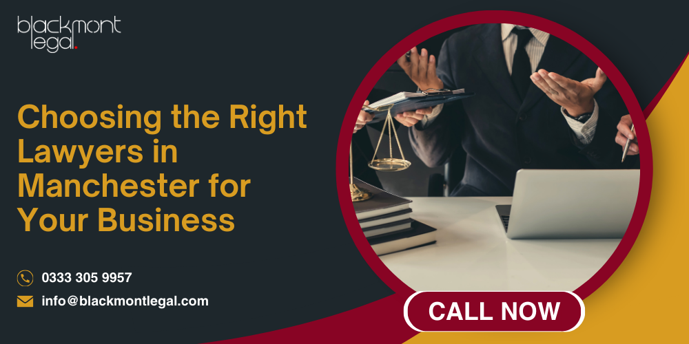 Choosing the Right Lawyers in Manchester for Your Business