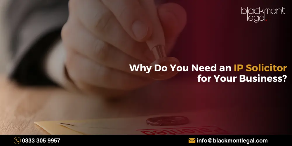 Why Do You Need an IP Solicitor for Your Business?