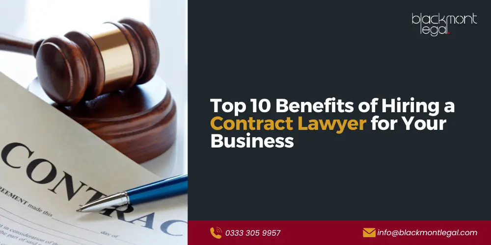 Top 10 Benefits of Hiring a Contract Lawyer for Your Business