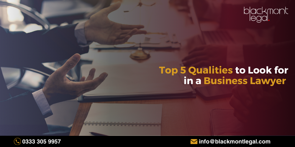 Top 5 Qualities to Look for in a Business Lawyer
