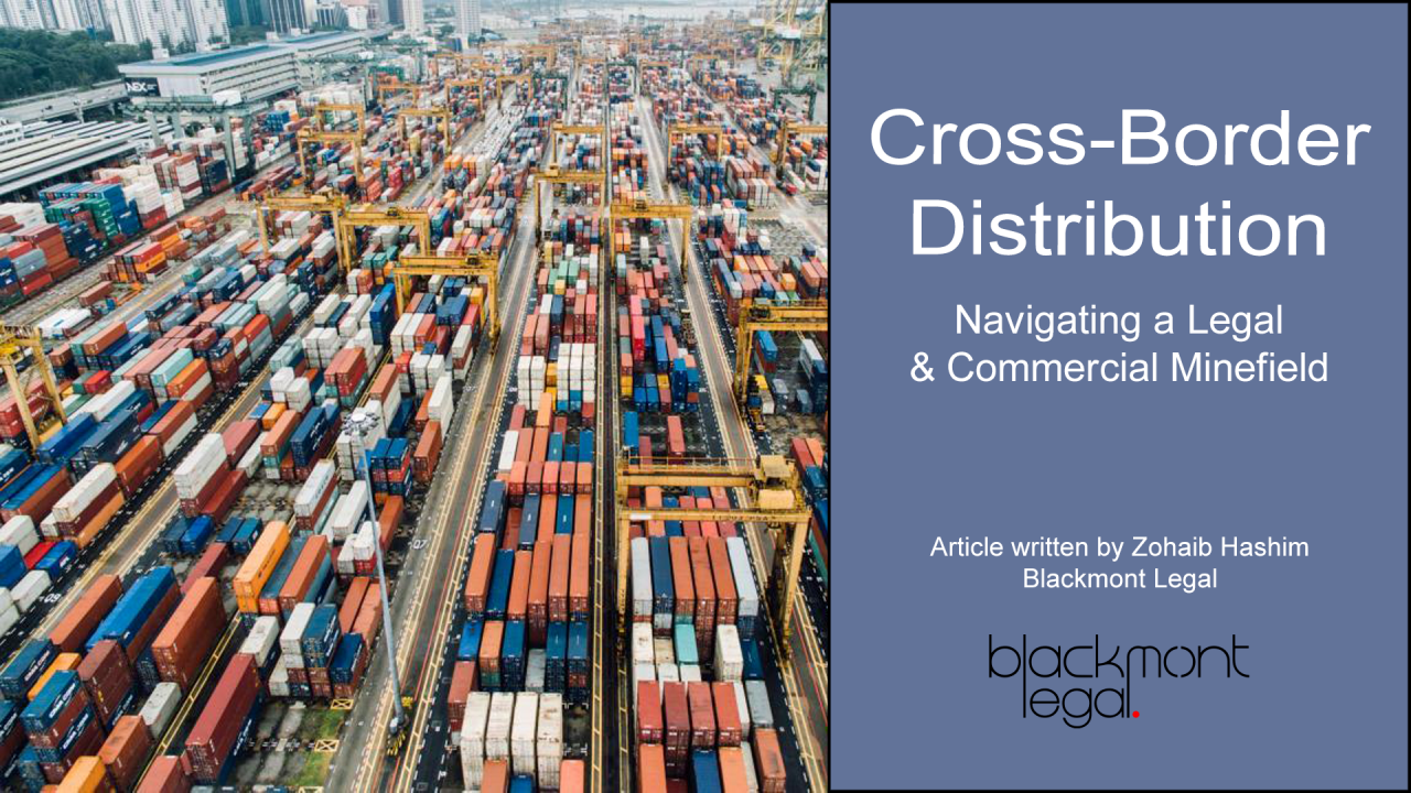 Cross-Border Distribution: Navigating the Legal and Commercial Minefield